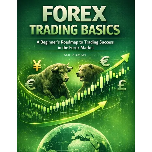 Forex Trading Basics: A Beginner's Roadmap to Trading Success in the Forex Market