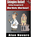 Shingles Relief! Cutting Through the BS - What Works. What Doesn't.