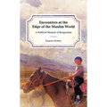 Encounters at the Edge of the Muslim World: A Political Memoir of Kyrgyzstan