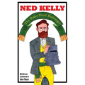 Ned Kelly: The Bullet-Proof Bushranger