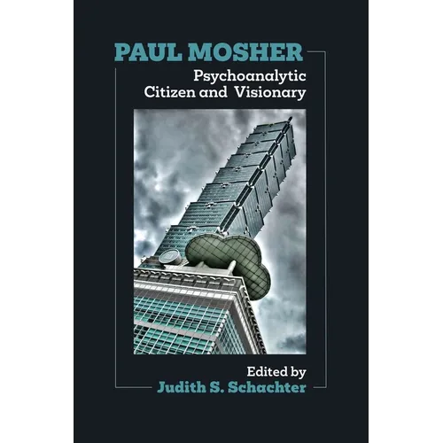 Paul Mosher: Psychoanalytic Citizen and Visionary