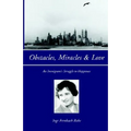 Obstacles, Miracles & Love: An Immigrant's Struggle to Happiness