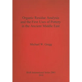 Organic Residue Analysis and the First Uses of Pottery in the Ancient Middle East