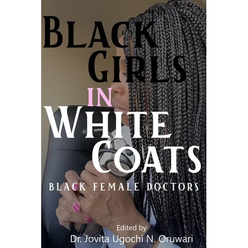 Black Girls in White Coats: Black Female Doctors
