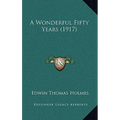 A Wonderful Fifty Years (1917)