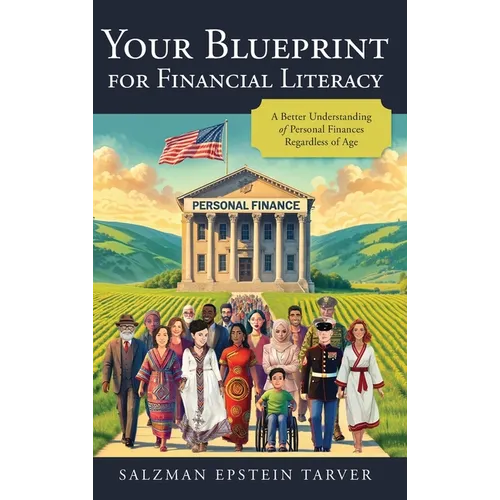 Your Blueprint for Financial Literacy: A Better Understanding of Personal Finances Regardless of Age