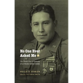 No One Ever Asked Me: The World War II Memoirs of an Omaha Indian Soldier