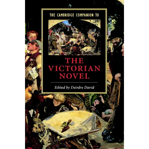 The Cambridge Companion to the Victorian Novel