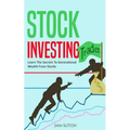 Stock Investing: Learn The Secrets To Generational Wealth From Stocks