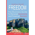Vacation Rental Freedom: The Business Guide To Personal Autonomy and Financial Success