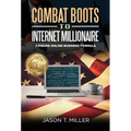 Combat Boots to Internet Millionaire: The 7-Figure Online Business Formula