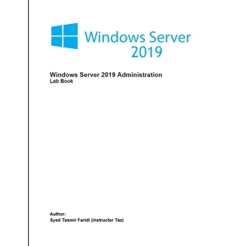 Windows Server 2019 Administration: Lab Book