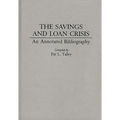 The Savings and Loan Crisis: An Annotated Bibliography