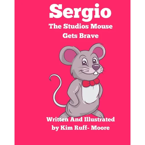 Sergio The Studios Mouse Gets Brave
