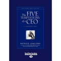 The Five Temptations of a CEO: A Leadership Fable (Large Print 16pt)