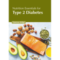 Nutrition Essentials for Type 2 Diabetes