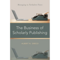 Business of Scholarly Publishing: Managing in Turbulent Times