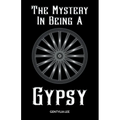 The Mystery In Being A Gypsy