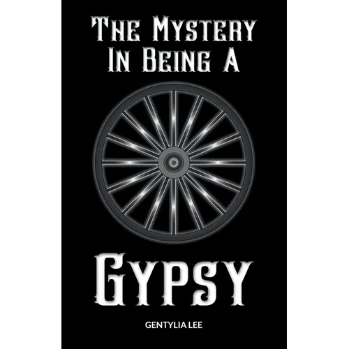 The Mystery In Being A Gypsy