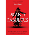 50 and Fabulous: Navigating Wrinkles, Spasms & Generational Chasms