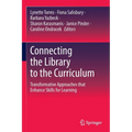 Connecting the Library to the Curriculum: Transformative Approaches That Enhance Skills for Learning