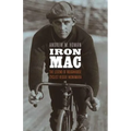 Iron Mac: The Legend of Roughhouse Cyclist Reggie McNamara