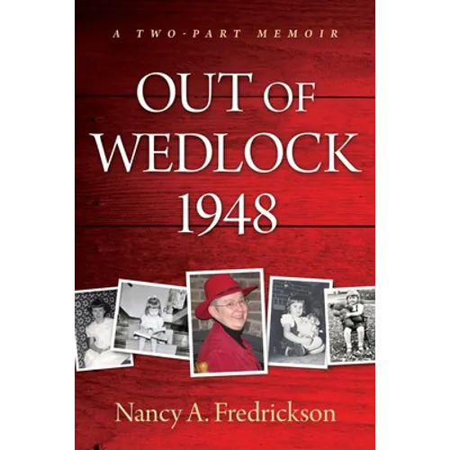 Out of Wedlock, 1948: A Two-Part Memoir