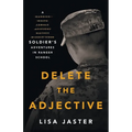 Delete the Adjective: A Soldier's Adventures in Ranger School