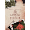 From Iowa Cornfields to Fernwood: My Life and Stories