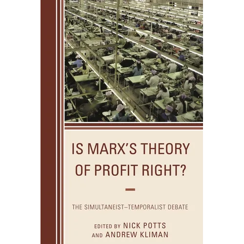 Is Marx's Theory of Profit Right?: The Simultaneist-Temporalist Debate