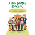 A Boy Named Broccoli: How I Came to Fall in Love with a Classroom of Deaf Students