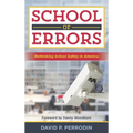 School of Errors: Rethinking School Safety in America