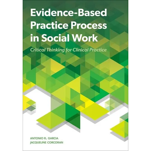 Evidence-Based Practice Process in Social Work: Critical Thinking for Clinical Practice