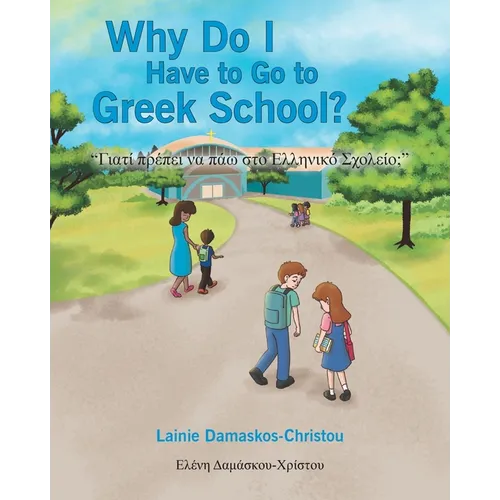 Why Do I Have to Go to Greek School?