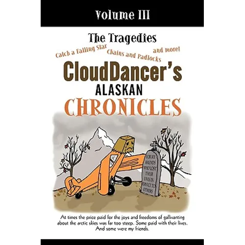 CloudDancer's Alaskan Chronicles, Volume III: The Tragedies