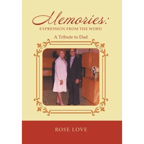 Memories: Expression From The Word: A Tribute to Dad