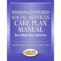Person-Centered Social Services Care Plan Manual for Adult Day Services