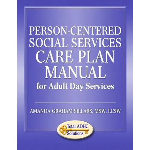 Person-Centered Social Services Care Plan Manual for Adult Day Services
