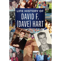 Life history of David F. (Dave) Hart