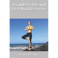 A Guide to Pre and Post Natal Exercise