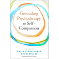Grounding Psychotherapy in Self-Compassion