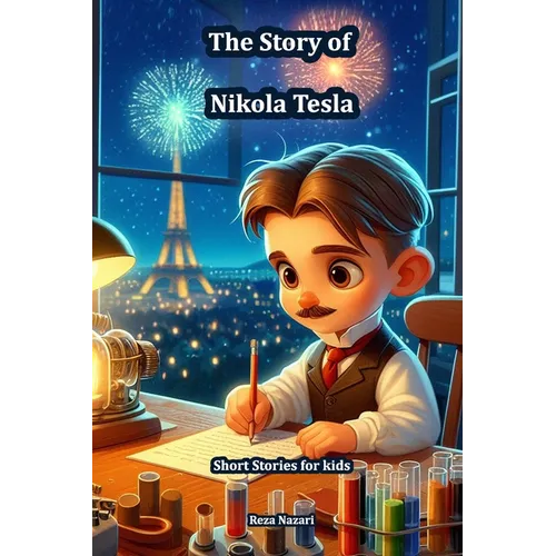 The Story of Nikola Tesla: Short Stories for Kids