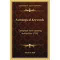 Astrological Keywords: Compiled from Leading Authorities 1931