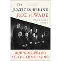 The Justices Behind Roe V. Wade: The Inside Story, Adapted from the Brethren