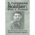A Louisiana Soldier: Willis A. Fontenot: 86th Chemical Mortar Battalion, WWII