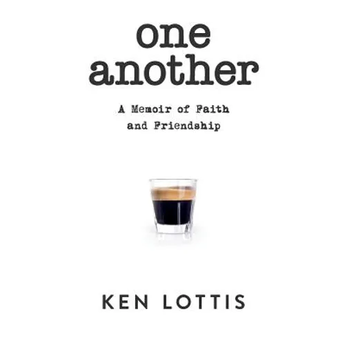 One Another: A Memoir of Faith and Friendship