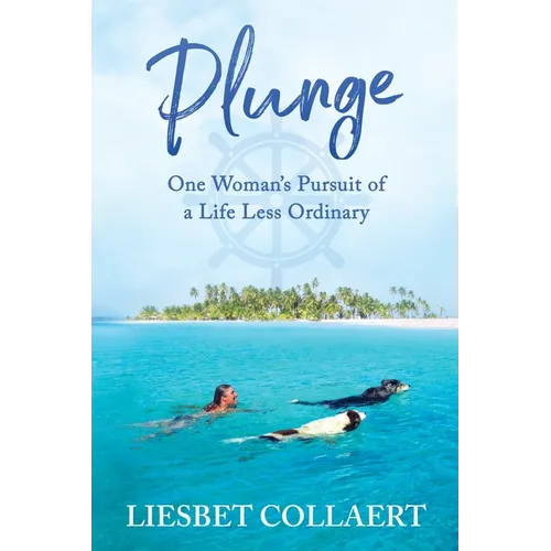 Plunge: One Woman's Pursuit of a Life Less Ordinary