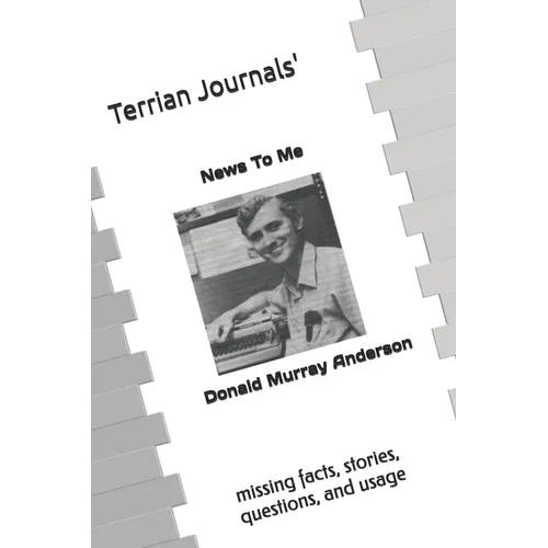 Terrian Journals' News To Me: missing facts, stories, questions, & usage