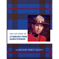 The Life Story of A Farm Boy From Saskatchewan