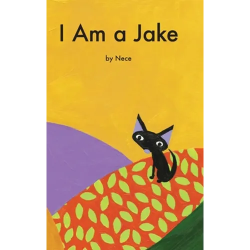 I Am A Jake: Jakes Adventures Book 1